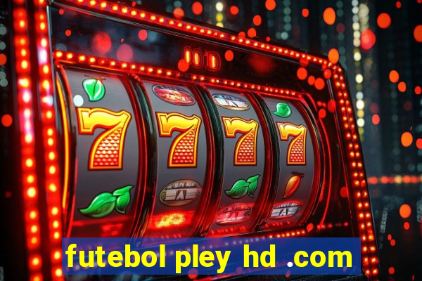 futebol pley hd .com